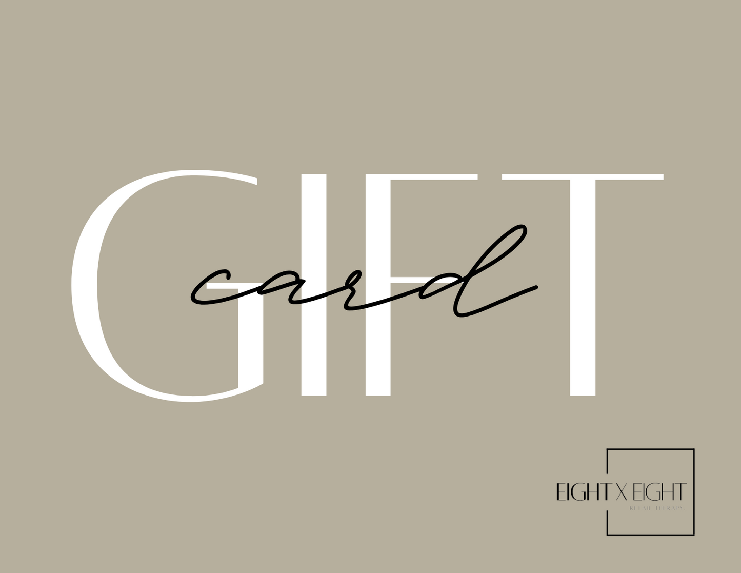 Digital graphic by EIGHT X EIGHT RETAIL THERAPY, a minimalist gift card design featuring the word GIFT in large white sans-serif letters with card in smaller black script elegantly overlaid on a muted taupe background