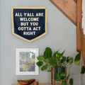 All Ya'll Are Welcome Camp Flag